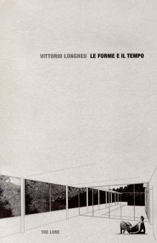 Le forme e il tempo - Vittorio Longheu